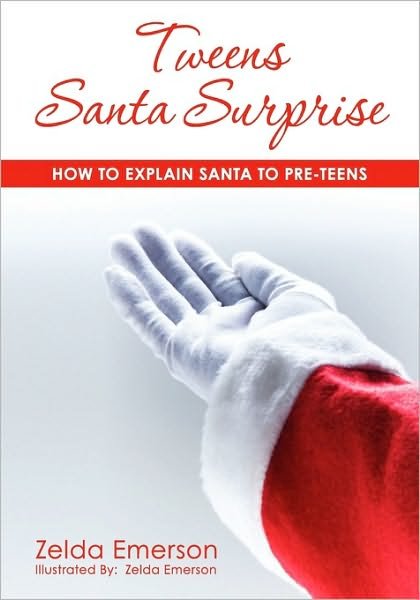 Cover for Zelda Emerson · Tweens Santa Surprise: How to Explain Santa to Pre-teens (Paperback Book) (2010)
