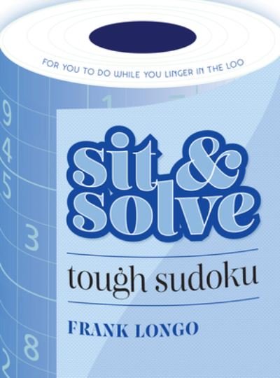 Cover for Frank Longo · Sit &amp; Solve Tough Sudoku - Sit &amp; Solve® Series (Taschenbuch) (2022)