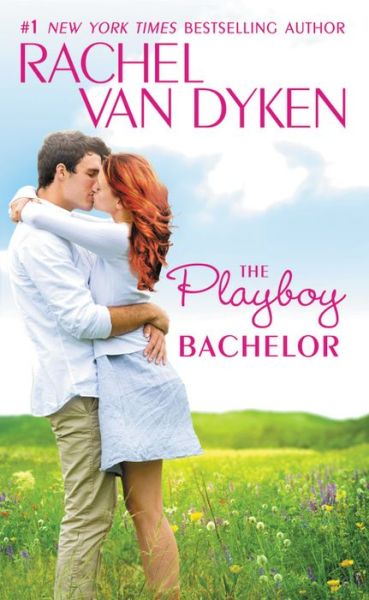 Cover for Rachel van Dyken · The Playboy Bachelor - The Bachelors of Arizona (Paperback Book) (2017)