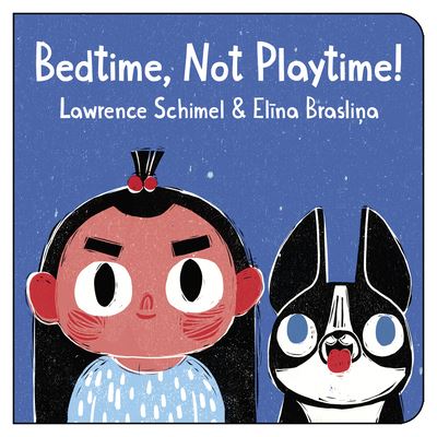 Cover for Lawrence Schimel · Bedtime, Not Playtime! (Bok) (2021)