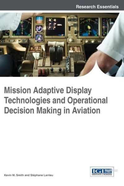 Cover for M Smith Kevin M · Mission Adaptive Display Technologies and Operational Decision Making in Aviation (Hardcover Book) (2015)