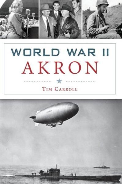 Cover for Tim Carroll · World War II Akron (Paperback Book) (2019)