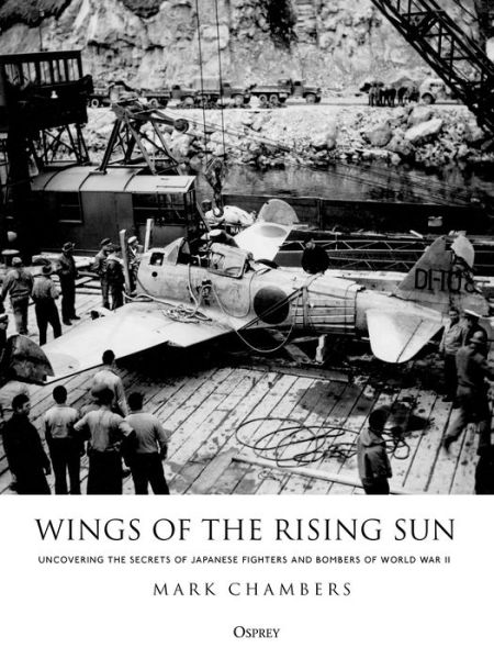 Cover for Mark Chambers · Wings of the Rising Sun: Uncovering the Secrets of Japanese Fighters and Bombers of World War II (Hardcover Book) (2018)