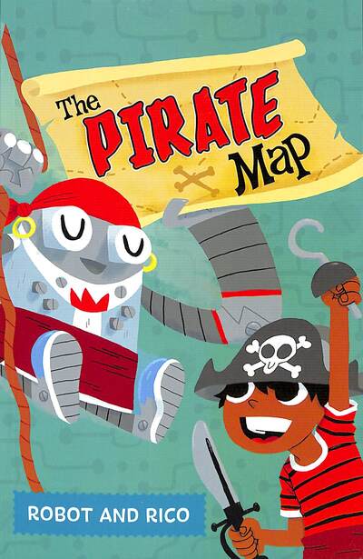 Cover for Anastasia Suen · The Pirate Map: A Robot and Rico Story - Robot and Rico (Paperback Book) (2020)