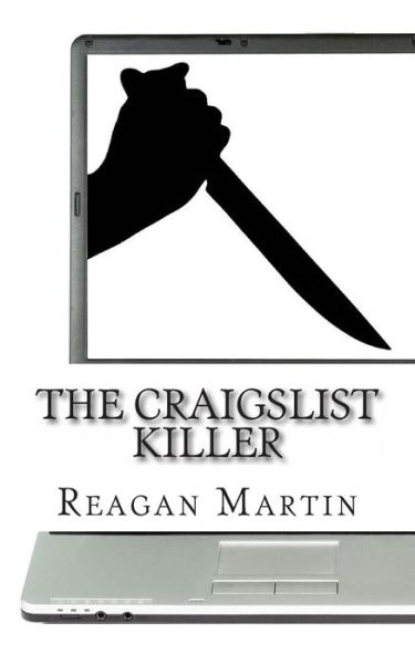 Cover for Reagan Martin · The Craigslist Killer: a Biography of Richard Beasley (Paperback Book) (2013)