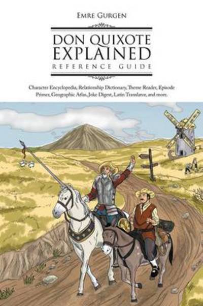 Cover for Emre Gurgen · Don Quixote Explained Reference Guide: Character Encyclopedia, Relationship Dictionary, Theme Reader, Episode Primer, Geographic Atlas, Joke Digest, L (Paperback Book) (2014)