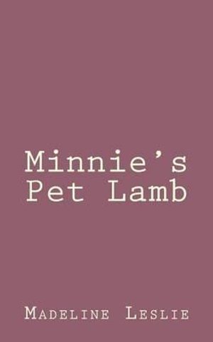 Cover for Madeline Leslie · Minnie's Pet Lamb (Paperback Bog) (2013)