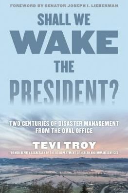 Cover for Tevi Troy · Shall We Wake the President?: Two Centuries of Disaster Management from the Oval Office (Paperback Book) (2020)