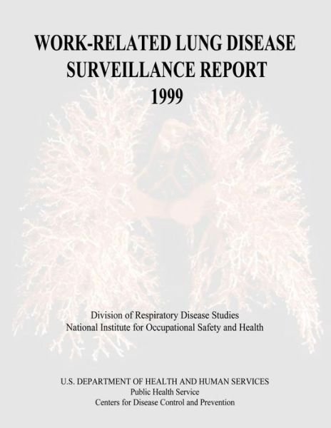 Cover for Department of Health and Human Services · Work-related Lung Disease Surveillance Report: 1999 (Pocketbok) (2014)