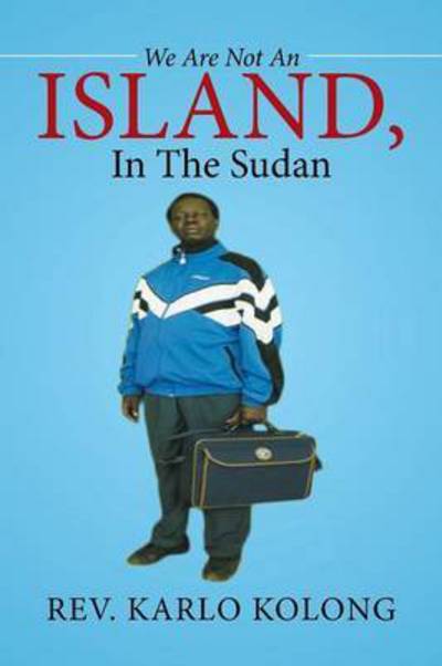 Cover for Rev Karlo Kolong · We Are Not an Island, in the Sudan (Paperback Book) (2014)