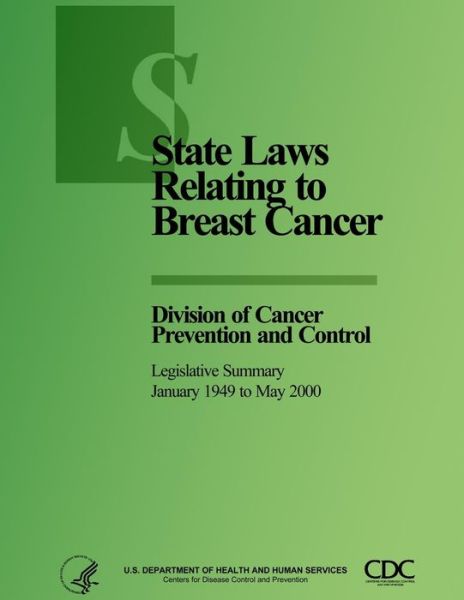 Cover for Health and Services, U S Department of · State Laws Relating to Breast Cancer: Division of Cancer Prevention and Control (Paperback Book) (2014)