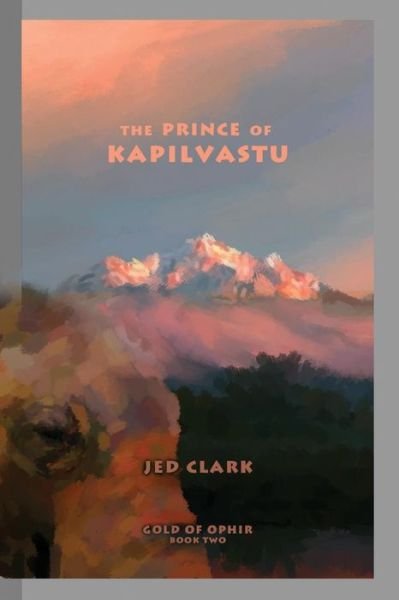 Cover for Jed a Clark · The Prince of Kapilvastu (Taschenbuch) (2014)