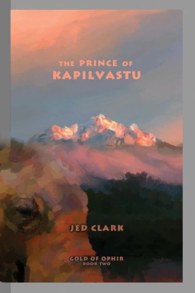 Cover for Jed a Clark · The Prince of Kapilvastu (Paperback Book) (2014)