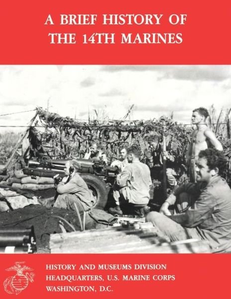 Cover for Usmcr Lieutenant Colonel Ronald Brown · A Brief History of the 14th Marines (Paperback Book) (2014)