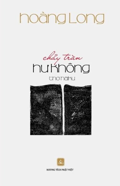 Cover for Hoang Long · Chay Tran Hu Khong: Tho Haiku (Pocketbok) (2014)