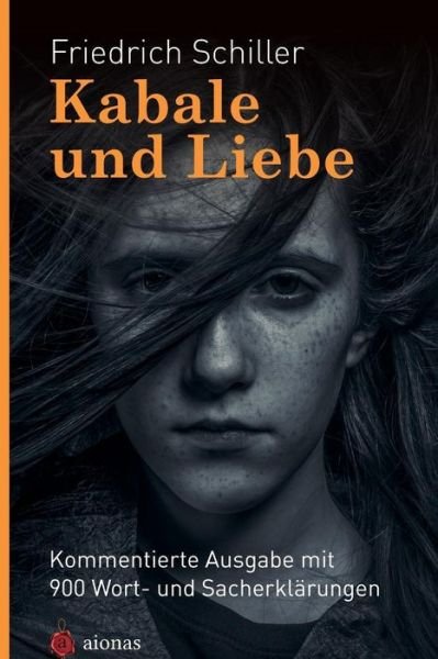Cover for Friedrich Schiller · Kabale Und Liebe. Friedrich Schiller: Mit 900 Wort- Und Sacherklarungen Als Lekture Fur Die Schule Aufbereitet (Taschenbuch) (2014)
