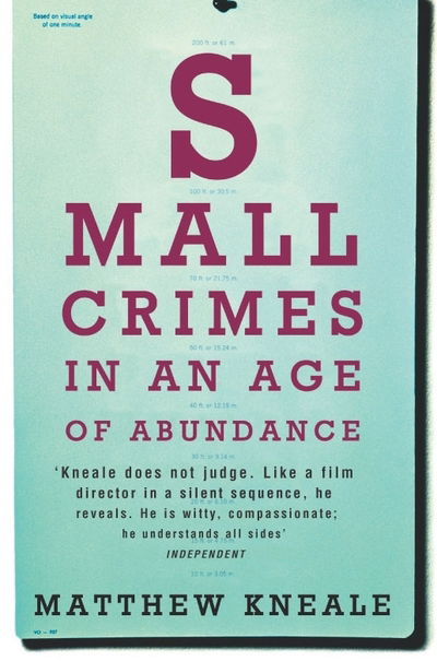 Cover for Matthew Kneale · Small Crimes in an Age of Abundance (Paperback Book) (2016)