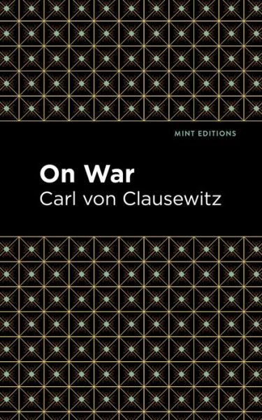 Cover for Carl Von Clausewitz · On War - Mint Editions (Hardcover Book) (2021)