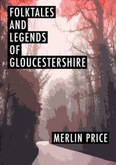 Cover for Merlin Price · Folktales and Legends of Gloucestershire (Paperback Book) (2017)