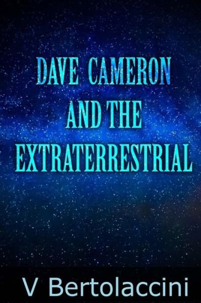 Cover for V Bertolaccini · Dave Cameron and the Extraterrestrial (Pocketbok) (2015)