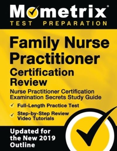 Cover for Mometrix Test Prep · Family Nurse Practitioner Certification Review - Nurse Practitioner Certification Examination Secrets Study Guide, Full-Length Practice Test, Step-By-Step Review Video Tutorials (Paperback Book) (2023)