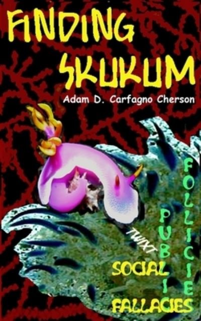 Adam D Carfagno Cherson · Finding Skukum (Pocketbok) (2017)