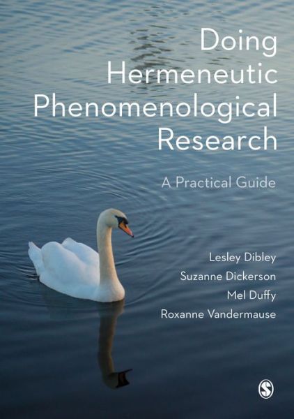 Cover for Lesley Dibley · Doing Hermeneutic Phenomenological Research: A Practical Guide (Hardcover Book) (2020)