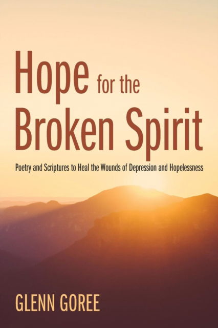 Cover for Glenn Goree · Hope for the Broken Spirit (N/A) (2016)