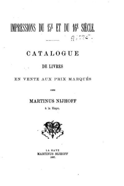 Cover for Martinus Nijhoff · Catalogue de livres anciens et modernes en vente aux prix marques - Impressions du 15eme et 16eme siecle (Pocketbok) (2016)