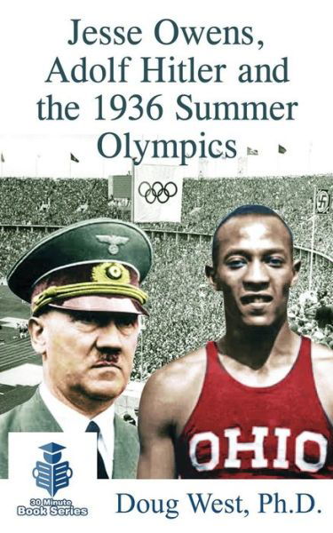 Cover for Doug West · Jesse Owens, Adolf Hitler and the 1936 Summer Olympics (Paperback Book) (2016)