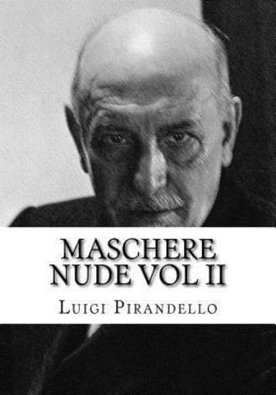 Cover for Professor Luigi Pirandello · Maschere Nude Vol II (Paperback Book) (2016)