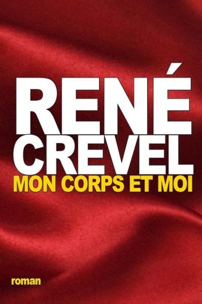 Cover for Rene Crevel · Mon corps et moi (Paperback Book) (2016)