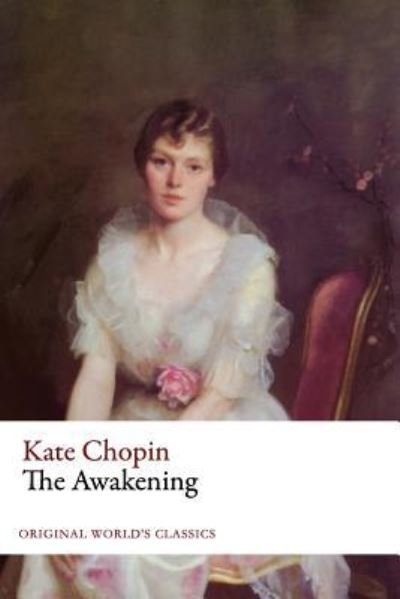 Cover for Kate Chopin · The Awakening (Original World's Classics) (Paperback Bog) (2016)