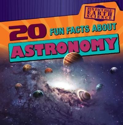 Cover for Jill Keppeler · 20 Fun Facts about Astronomy (Paperback Book) (2017)