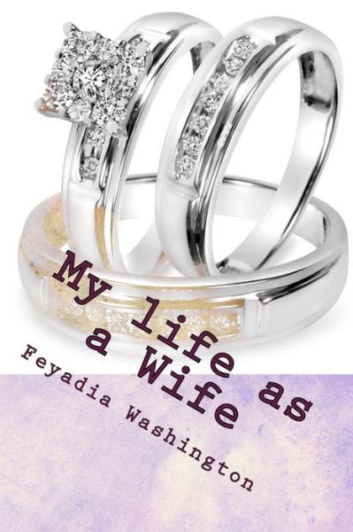 Cover for Feyadia Washington · My Life as a Wife (Pocketbok) (2016)