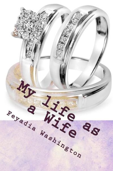 Cover for Feyadia Washington · My Life as a Wife (Paperback Book) (2016)