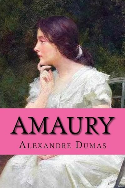 Cover for Alexandre Dumas · Amaury (Spanish Edition) (Novela romantica) (Paperback Book) [Spanish edition] (2016)
