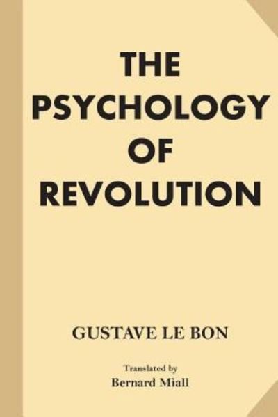Cover for Gustave Le Bon · The Psychology of Revolution (Paperback Book) (2016)