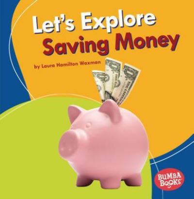 Cover for Laura Hamilton Waxman · Let's Explore Saving Money (Book) (2019)