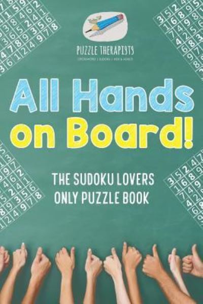 Cover for Puzzle Therapist · All Hands on Board! The Sudoku Lovers Only Puzzle Book (Paperback Book) (2017)