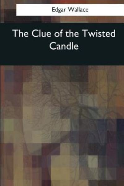 Cover for Edgar Wallace · Clue of the Twisted Candle (Bog) (2017)