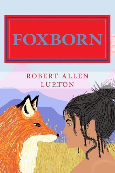 Cover for Robert Allen Lupton · Foxborn (Paperback Book) (2017)