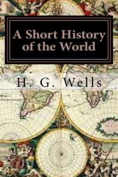 Cover for H. G. Wells · A Short History of the World (Taschenbuch) (2017)