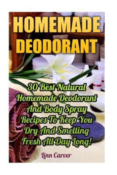 Cover for Linn Carver · Homemade Deodorant (Paperback Book) (2017)