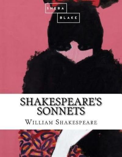 Shakespeare's Sonnets - William Shakespeare - Kirjat - Createspace Independent Publishing Platf - 9781548348731 - lauantai 24. kesäkuuta 2017