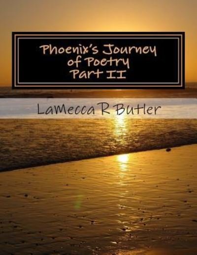 Cover for Lamecca R Butler-Smallwood · Phoenix's Journey of Poetry Part II (Paperback Bog) (2017)
