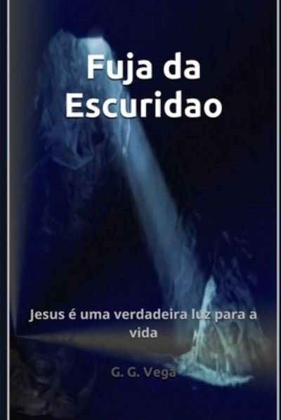 Cover for G G Vega · Fuja da Escuridao (Taschenbuch) (2017)