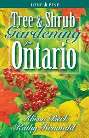 Tree and Shrub Gardening for Ontario - Alison Beck - Books - Lone Pine Publishing,Canada - 9781551052731 - May 2, 2001