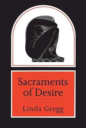 Cover for Linda Gregg · The Sacraments of Desire (Paperback Book) (1992)