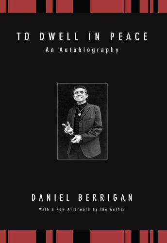 Cover for Daniel Berrigan · To Dwell in Peace: an Autobiography (Daniel Berrigan Reprint) (Paperback Book) (2007)